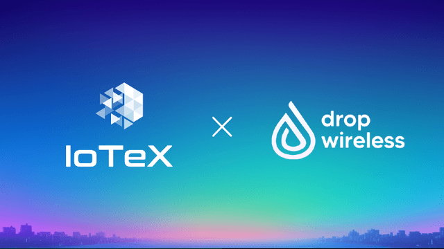 Drop Wireless Partners with IoTeX to Revolutionize Decentralized Advertising with W3bstream Integration