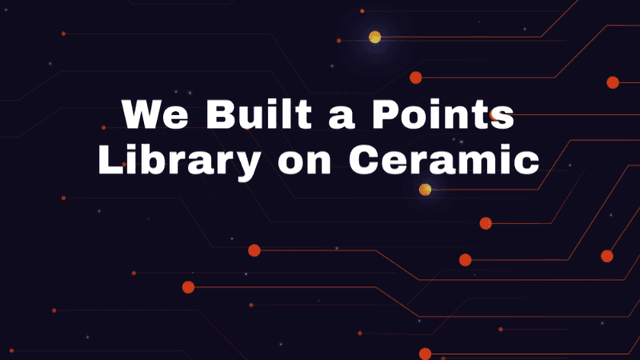 Introducing Ceramic's Points Library: A Catalyst for Web3 Reward Systems