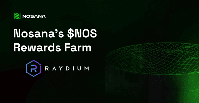 Nosana's $NOS Rewards Farm on Raydium!