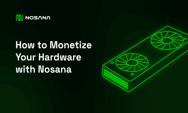Unlock the Earning Potential of Your GPU: How to Monetize Your Hardware with Nosana