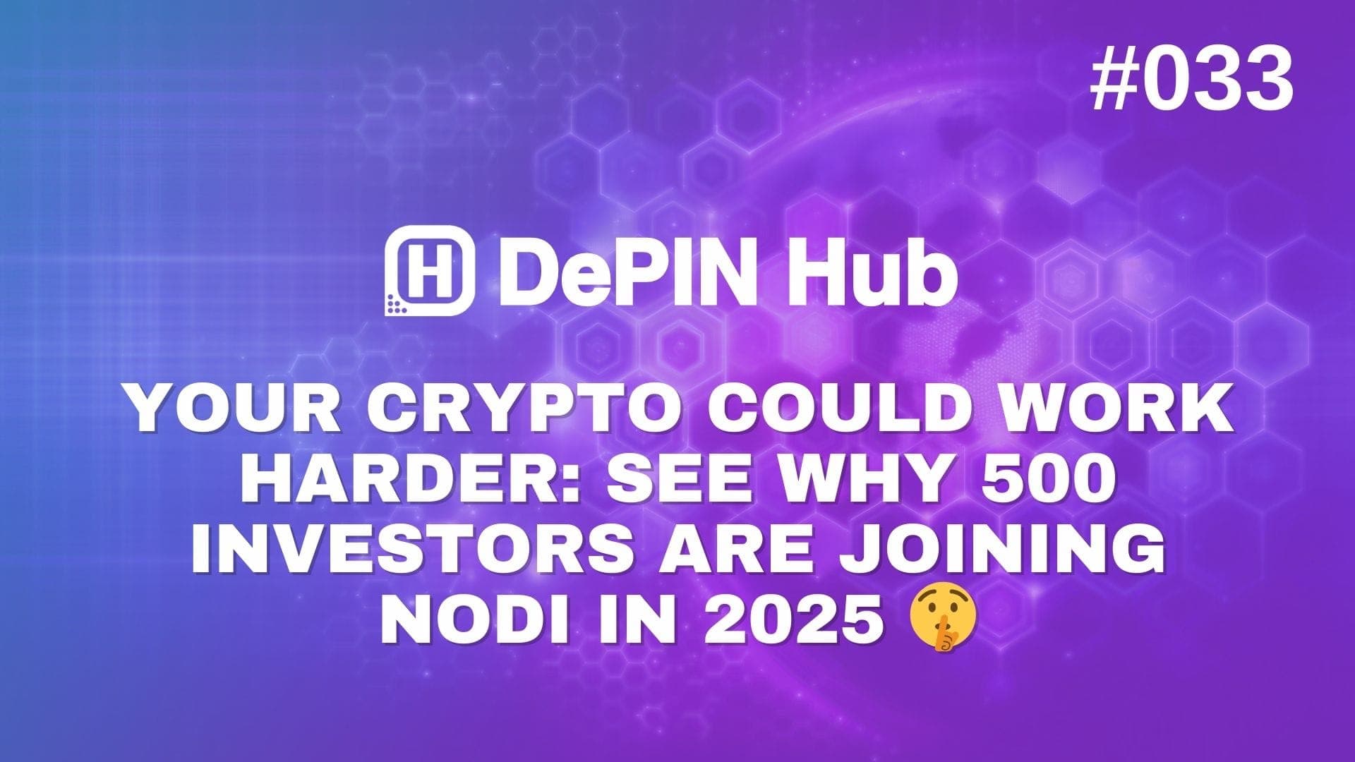 #033 - Your crypto could work harder: See why 500 investors are joining Nodi in 2025 🤫