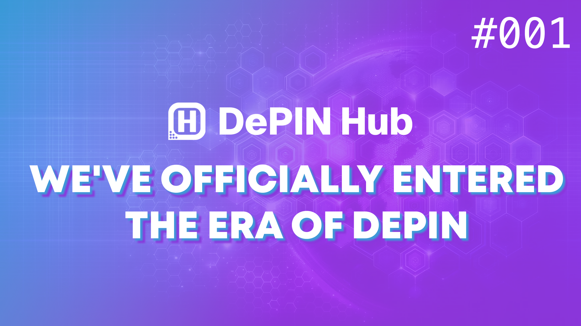#001 - DePIN Hub Newsletter - We've Officially Entered the Era of DePIN 🚀