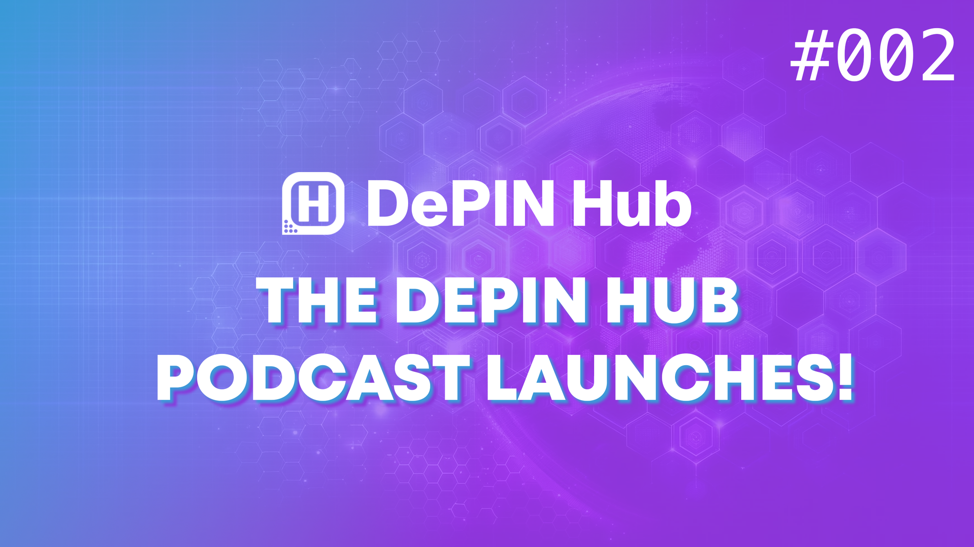 #002 - The DePIN Hub Podcast Launches!  🚀