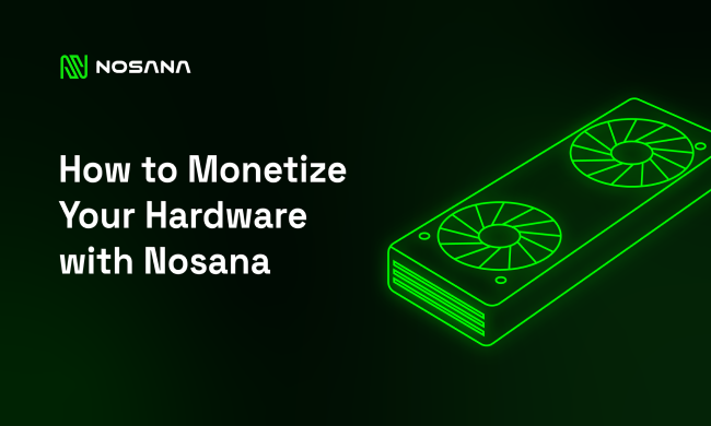 Unlock the Earning Potential of Your GPU: How to Monetize Your Hardware with Nosana