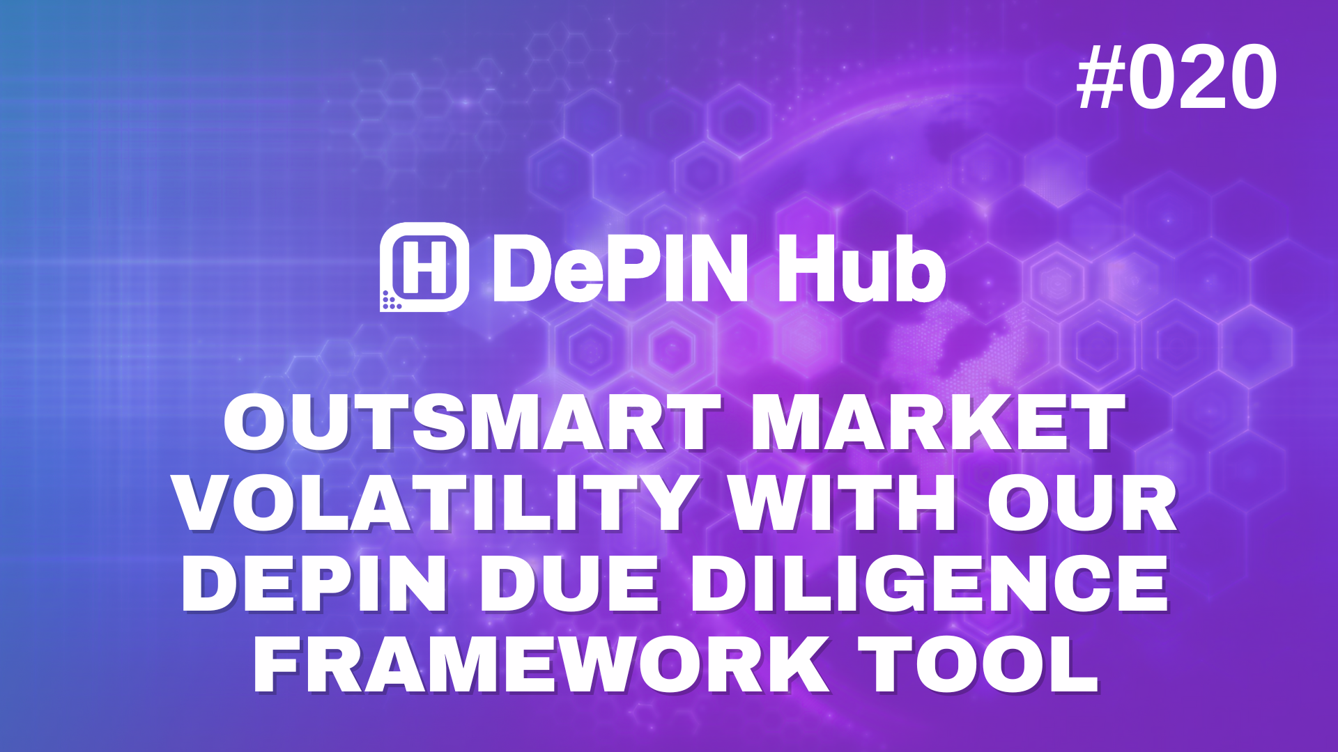 #020 - Outsmart Market Volatility with Our DePIN Due Diligence Framework Tool 🧠