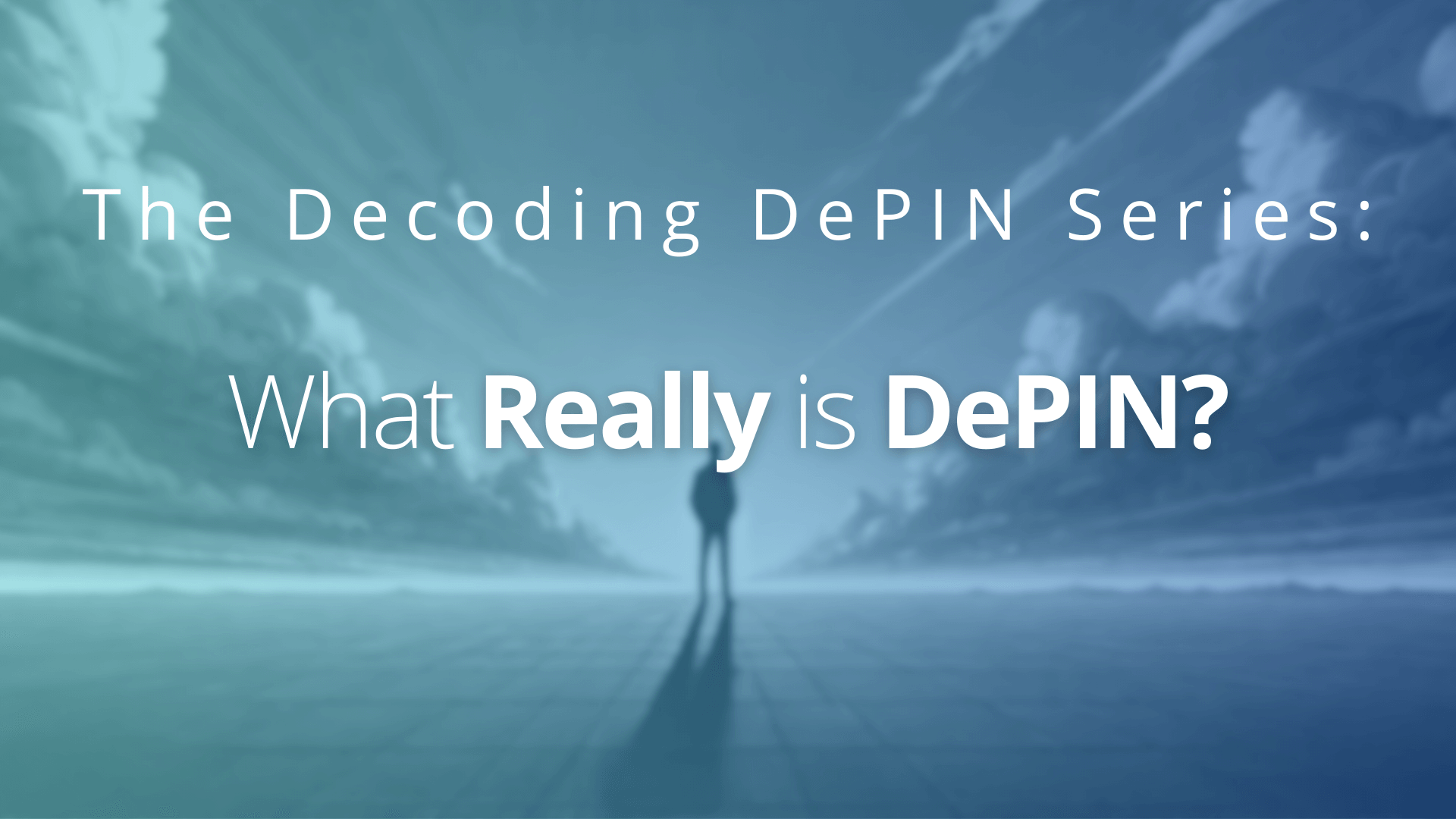 Decoding DePIN, Part 1: What really IS DePIN? 🤔