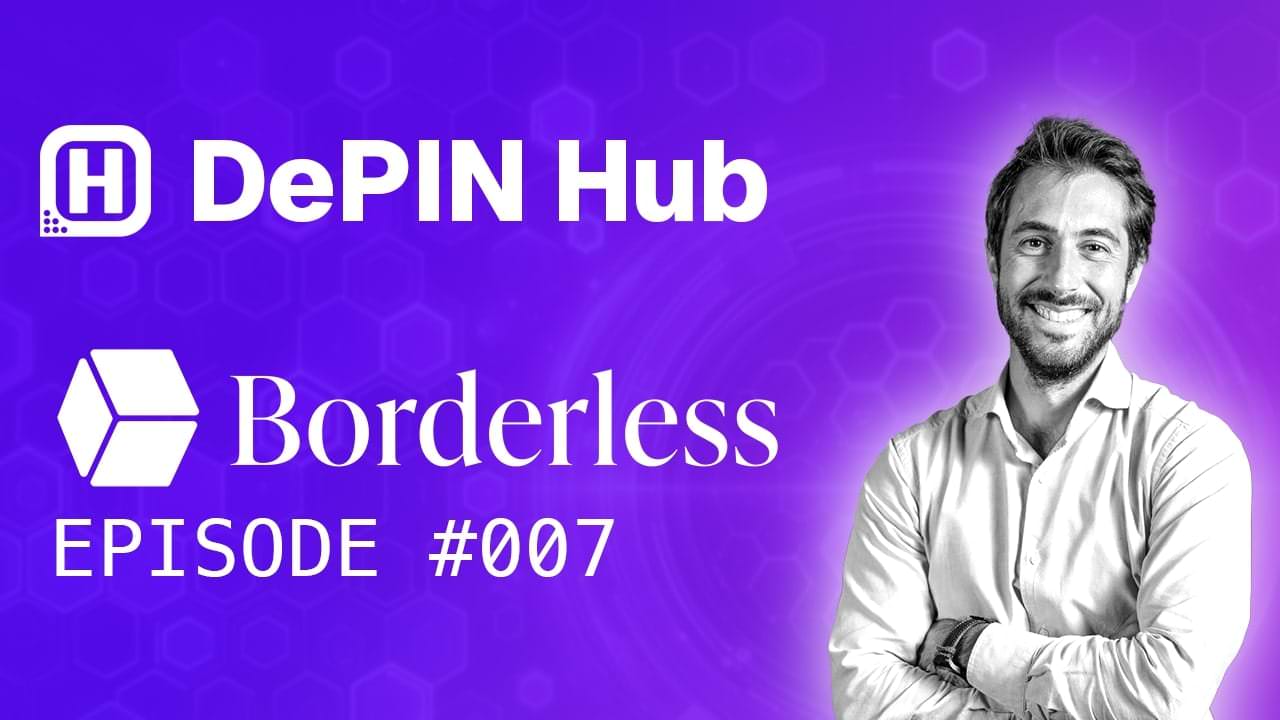 Podcast #007 - Borderless Capital - The state of venture capital in DePIN