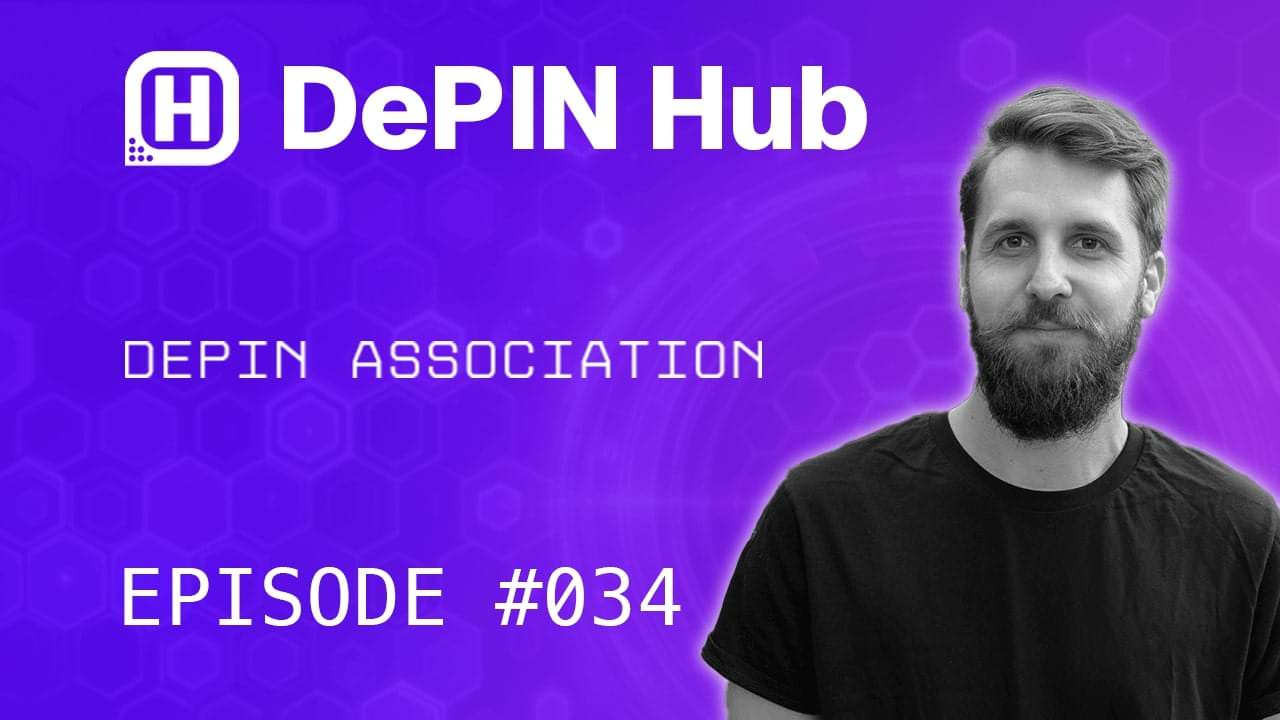 Podcast #034 - DePIN Association - Expanding DePIN: Educate & Transform